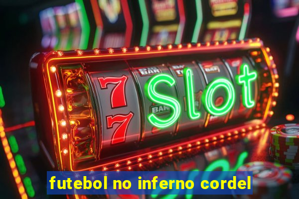 futebol no inferno cordel